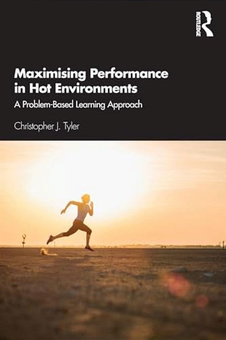 Maximising Performance In Hot Environments: A Problem-Based Learning Approach-..