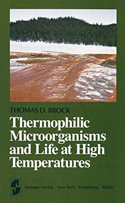 Thermophilic Microorganisms And Life At High Temperatures-..