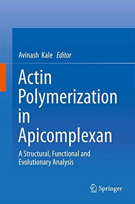 Actin Polymerization In Apicomplexan: A Structural, Functional And Evolutionary Analysis-..