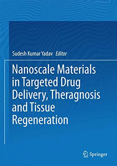 Nanoscale Materials In Targeted Drug Delivery, Theragnosis And Tissue Regeneration-..