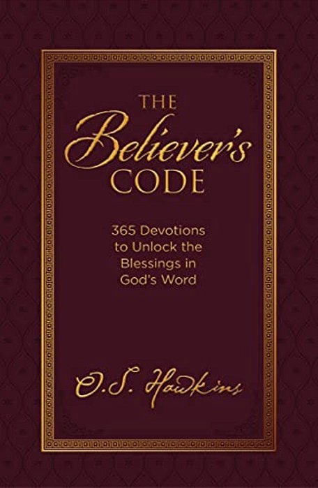 The Believer's Code: 365 Devotions To Unlock The Blessings In God's Word-..