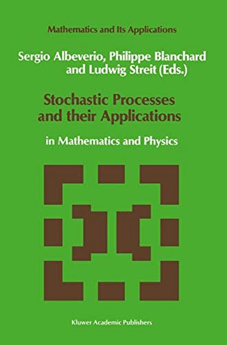 Stochastic Processes And Their Applications: In Mathematics And Physics-..