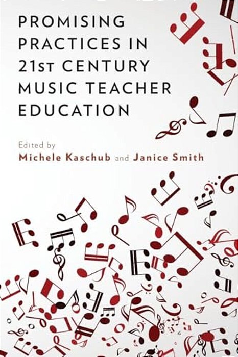 Promising Practices In 21St Century Music Teacher Education-..