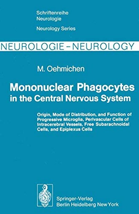 Mononuclear Phagocytes In The Central Nervous System: Origin, Mode Of Distribution, And Function Of Progressive Microglia, Perivascular Cells Of Intra-..