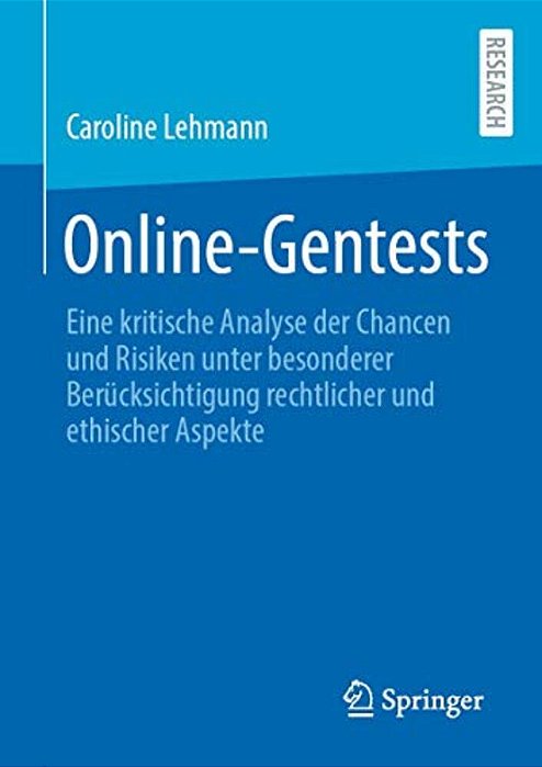 Online-Gentests: Eine Kritische Analyse Der Chancen Und Risiken Unter Besonderer Berücksichtigung Rechtlicher Und Ethischer Aspekte-..