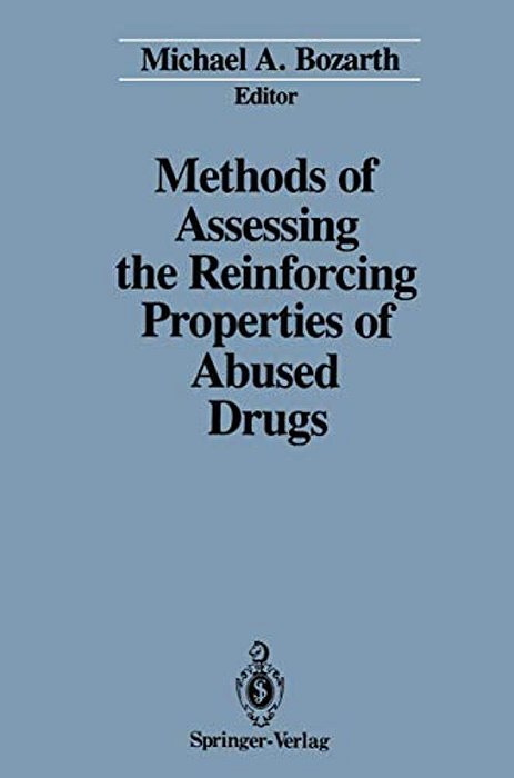 Methods Of Assessing The Reinforcing Properties Of Abused Drugs-..