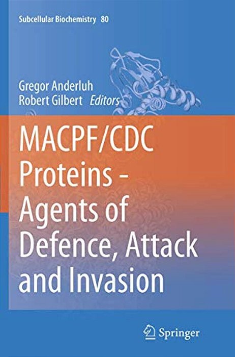 Macpf/Cdc Proteins - Agents Of Defence, Attack And Invasion-..