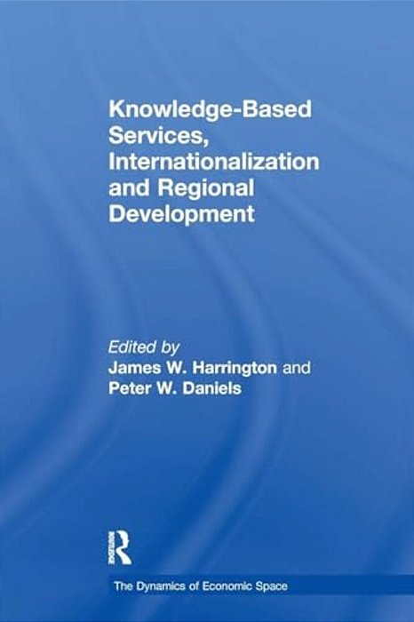 Knowledge-Based Services, Internationalization And Regional Development-..