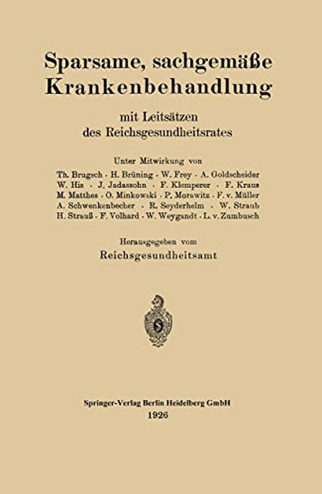 Sparsame, Sachgemäße Krankenbehandlung Mit Leitsätzen Des Reichsgesundheitsrates-..