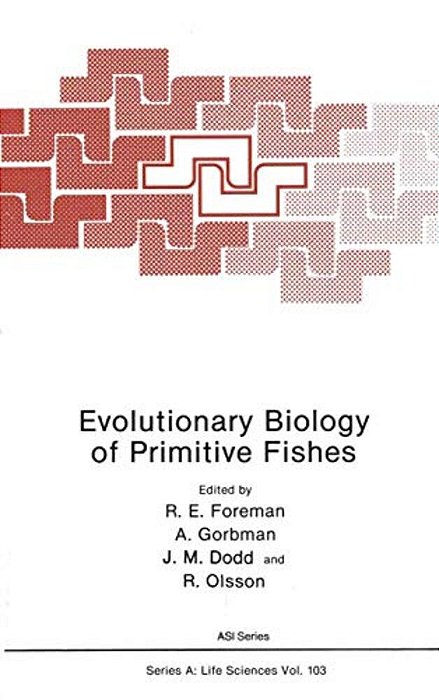 Evolutionary Biology Of Primitive Fishes-..