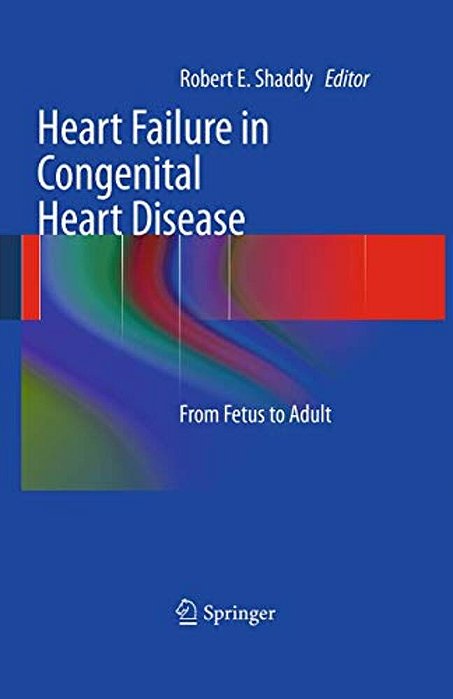 Heart Failure In Congenital Heart Disease:: From Fetus To Adult-..