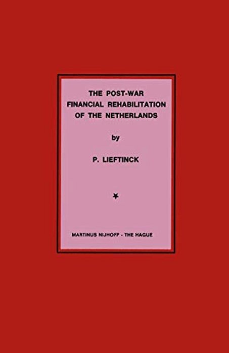 The Post-War Financial Rehabilitation Of The Netherlands-..