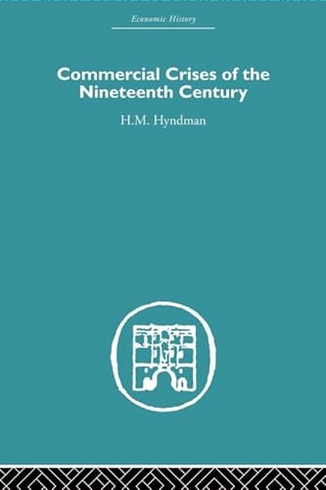 Commercial Crises Of The Nineteenth Century-..
