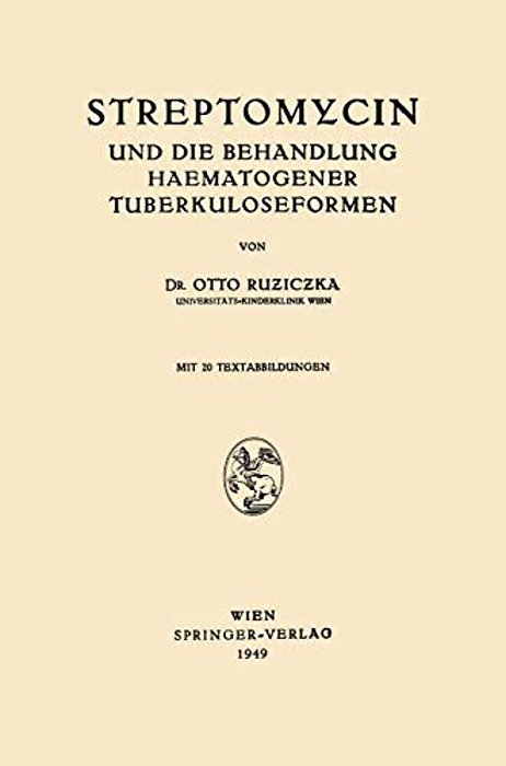 Streptomycin Und Die Behandlung Haematogener Tuberkuloseformen-..