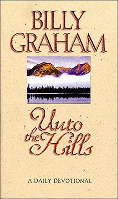 The Unto The Hills: A Daily Devotional-..