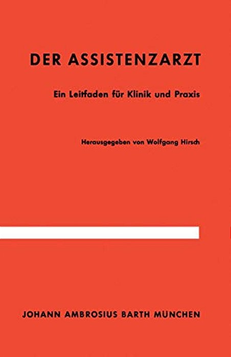 Der Assistenzarzt: Ein Leitfaden Für Klinik Und Praxis-..