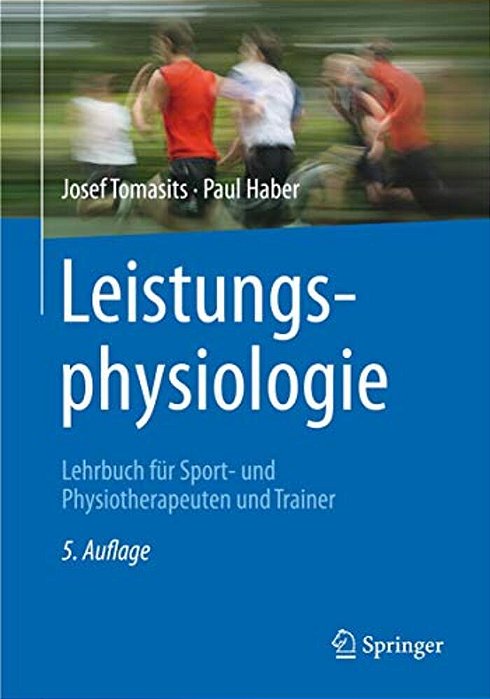 Leistungsphysiologie: Lehrbuch Für Sport- Und Physiotherapeuten Und Trainer-..