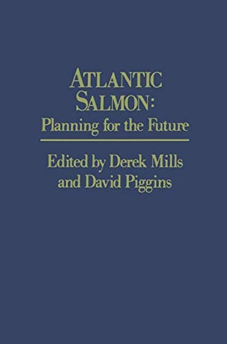 Atlantic Salmon: Planning For The Future The Proceedings Of The Third International Atlantic Salmon Symposium - Held In Biarritz, France, 21-23 Octobe-..