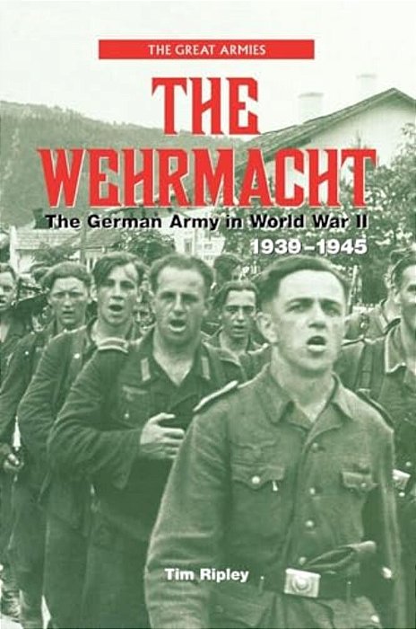 The Wehrmacht: The German Army In World War II, 1939-1945-..