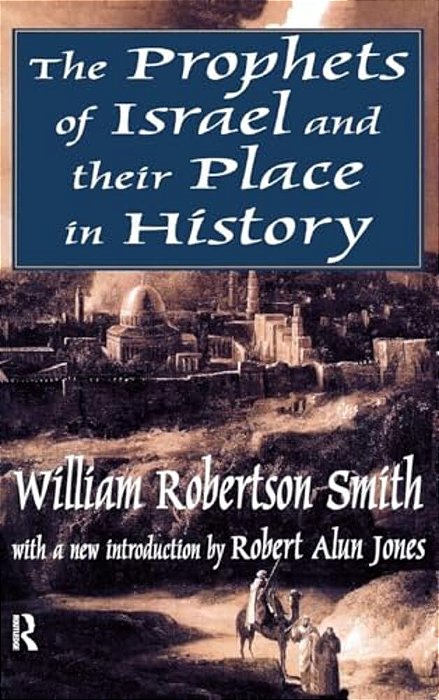 The Prophets Of Israel And Their Place In History-..