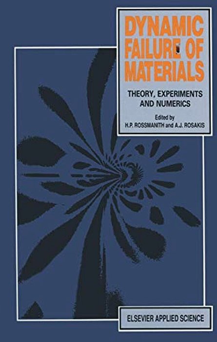 Dynamic Failure Of Materials: Theory, Experiments And Numerics-..