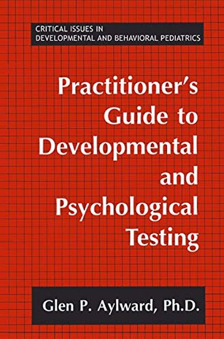 Practitioner's Guide To Developmental And Psychological Testing-..