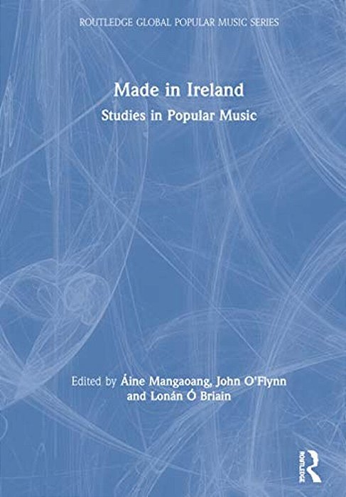 Made In Ireland: Studies In Popular Music-..