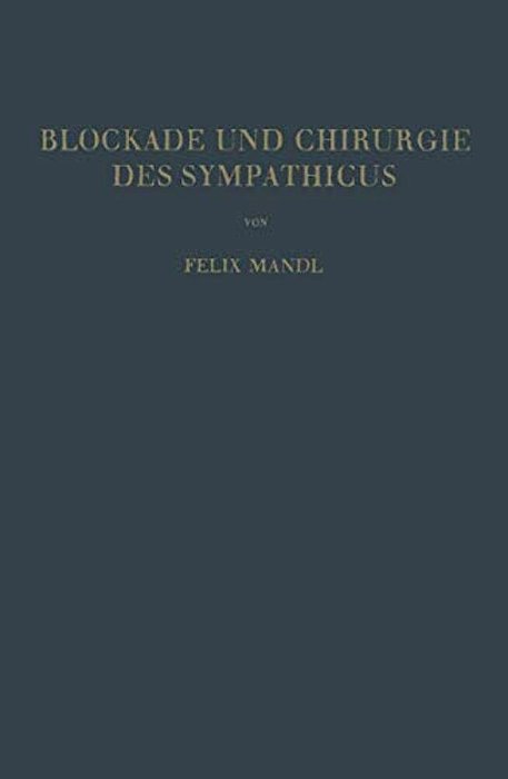 Blockade Und Chirurgie Des Sympathicus-..