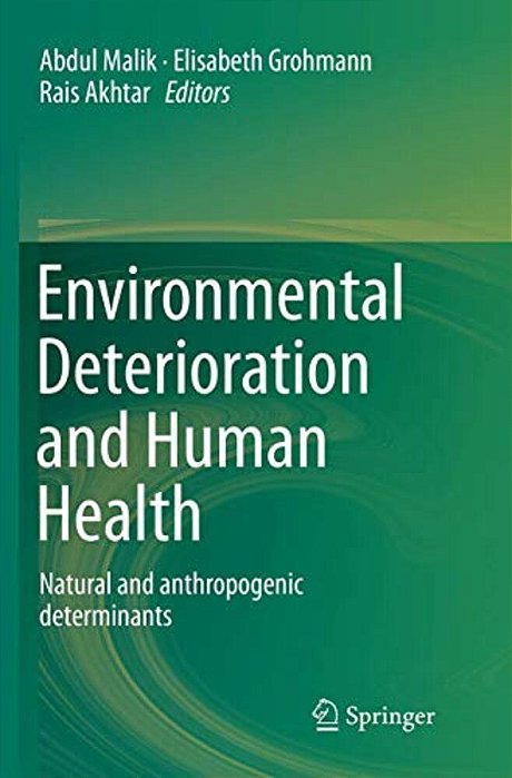 Environmental Deterioration And Human Health: Natural And Anthropogenic Determinants-..