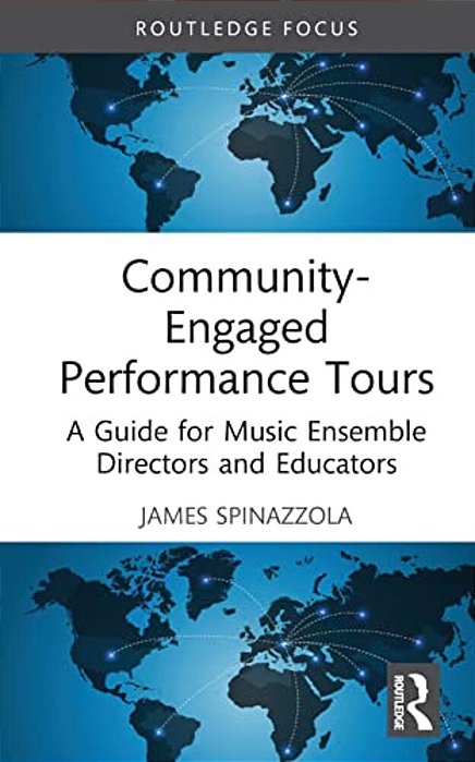 Community-Engaged Performance Tours: A Guide For Music Ensemble Directors And Educators-..