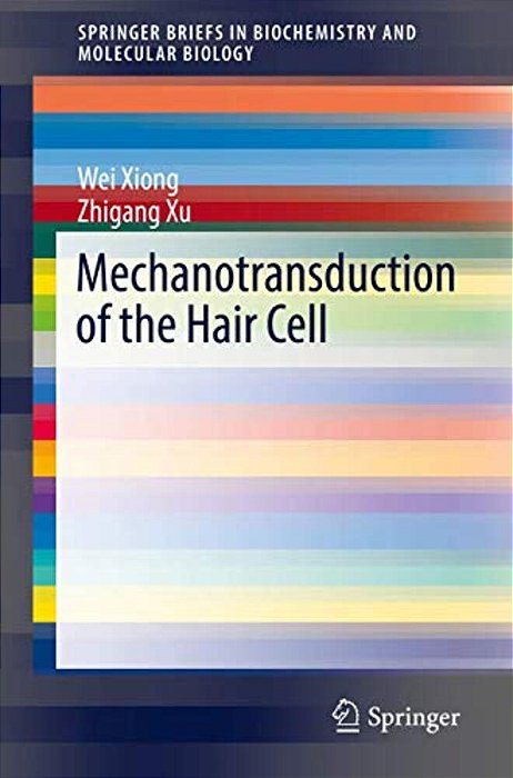 Mechanotransduction Of The Hair Cell-..