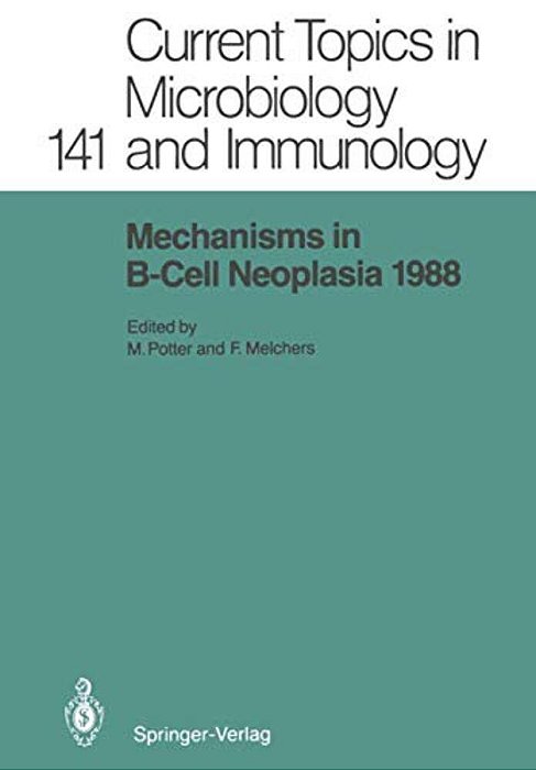 Mechanisms In B-Cell Neoplasia 1988: Workshop At The National Cancer Institute, National Institutes Of Health, Bethesda, Md, USA, March 23-25, 1988-..