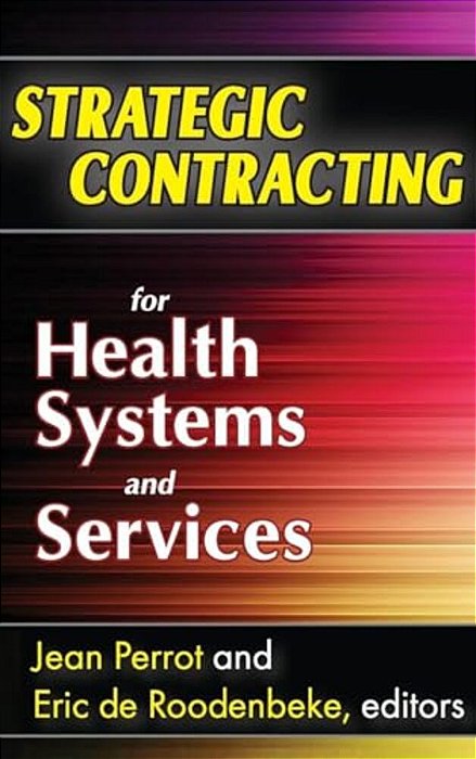 Strategic Contracting For Health Systems And Services-..