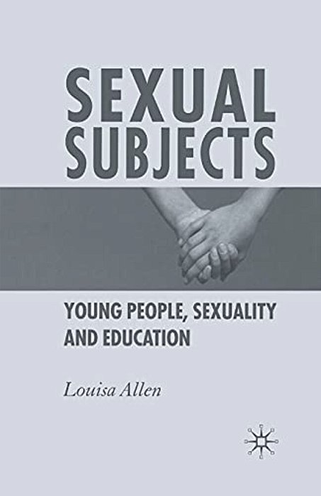 Sexual Subjects: Young People, Sexuality And Education-..