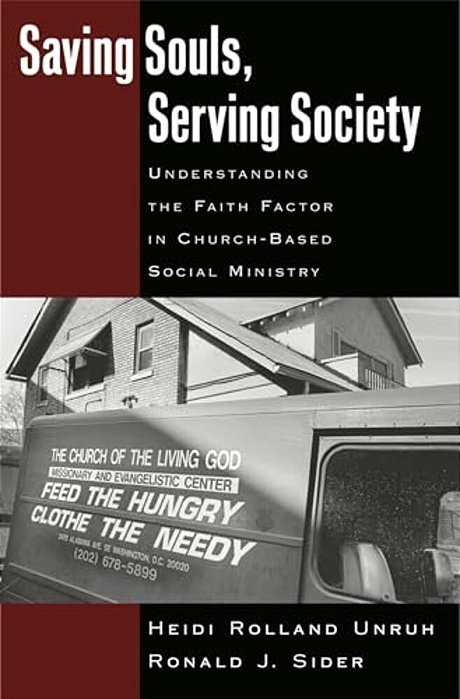 Saving Souls, Serving Society: Understanding The Faith Factor In Church-Based Social Ministry-..