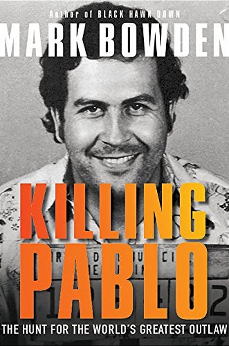 Killing Pablo: The Hunt For The World's Greatest Outlaw-..