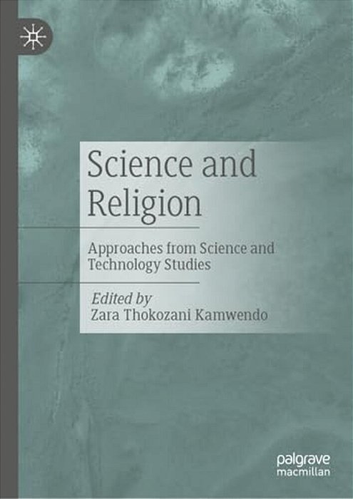 Science And Religion: Approaches From Science And Technology Studies-..