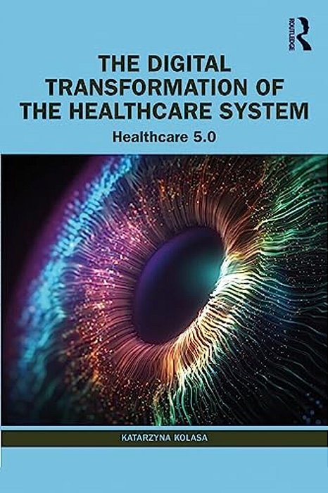 The Digital Transformation Of The Healthcare System: Healthcare 5.0-..