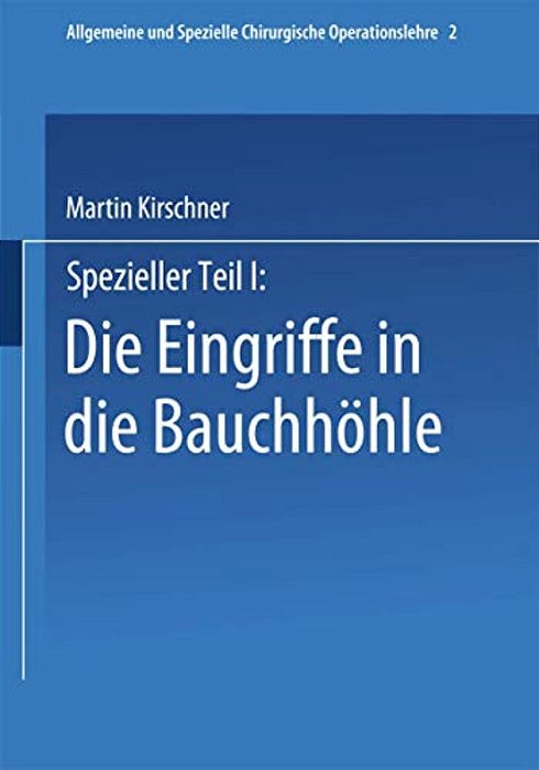 Spezieller Teil I: Die Eingriffe In Der Bauchhöhle-..