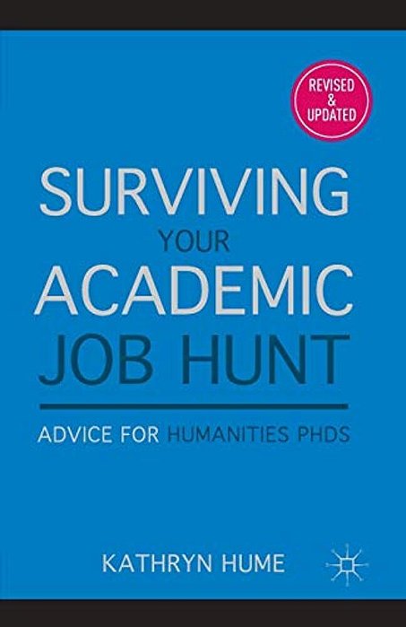 Surviving Your Academic Job Hunt: Advice For Humanities Phds-..