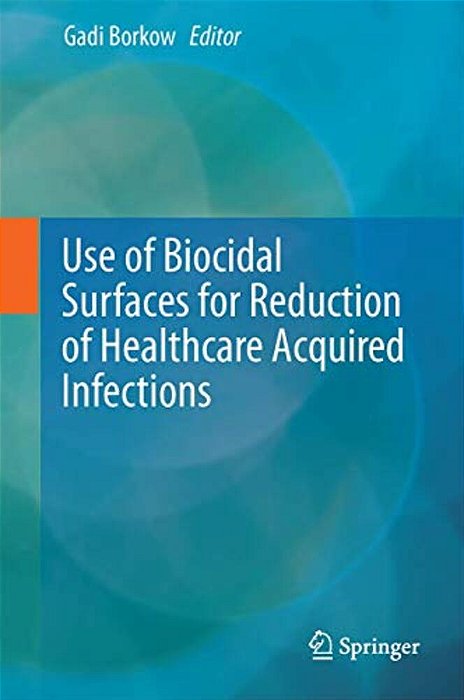 Use Of Biocidal Surfaces For Reduction Of Healthcare Acquired Infections-..