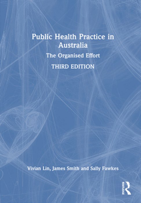 Public Health Practice In Australia: The Organised Effort-..