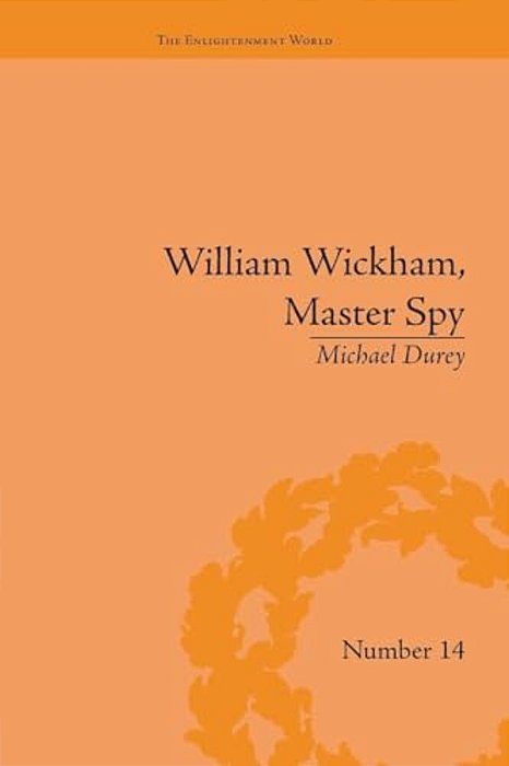William Wickham, Master Spy: The Secret War Against The French Revolution-..