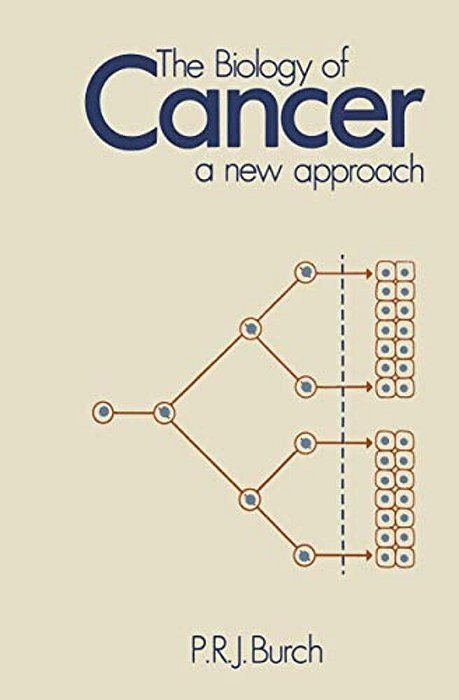 The Biology Of Cancer: A New Approach-..