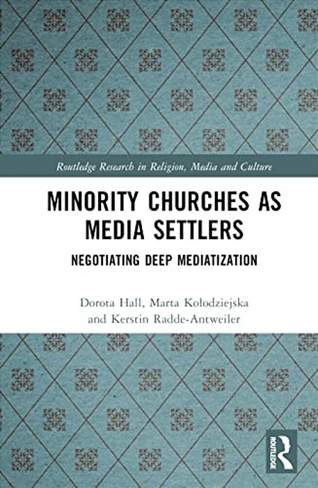 Minority Churches As Media Settlers: Negotiating Deep Mediatization-..