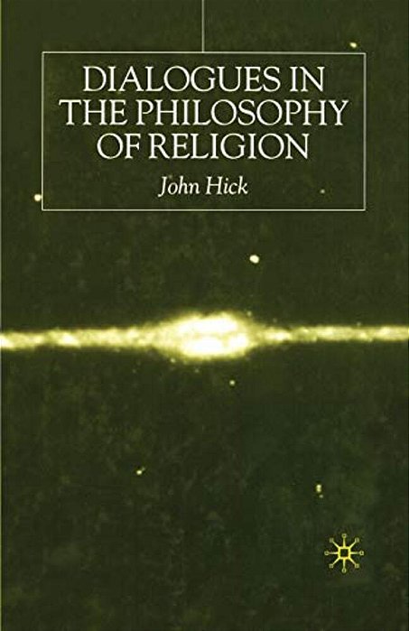 Dialogues In The Philosophy Of Religion-..
