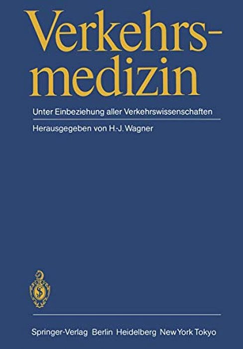 Verkehrsmedizin: Unter Einbeziehung Aller Verkehrswissenschaften-..