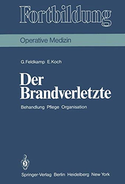 Der Brandverletzte: Behandlung Pflege Organisation-..