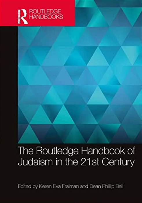 The Routledge Handbook Of Judaism In The 21St Century-..