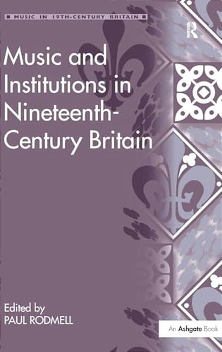 Music And Institutions In Nineteenth-Century Britain-..
